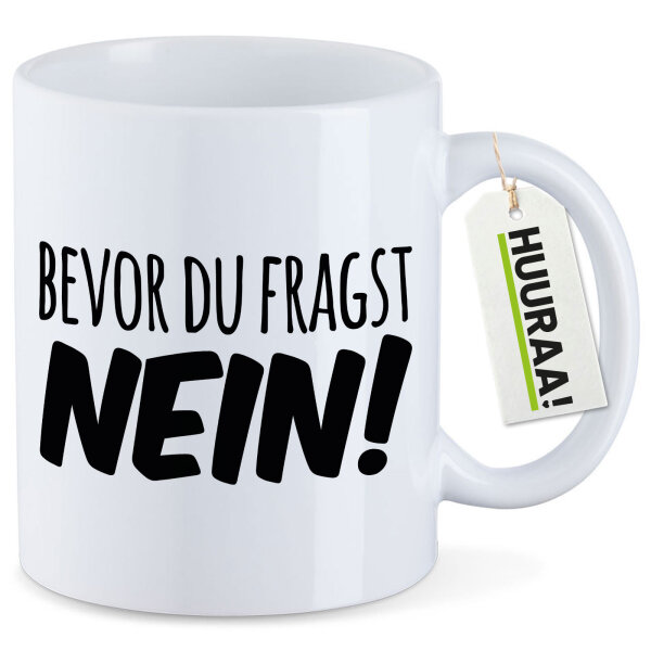 Kaffeetasse Bevor du fragst Nein Schriftzug 330ml