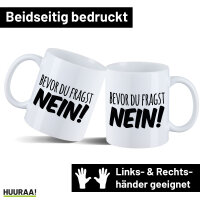 Kaffeetasse Bevor du fragst Nein Schriftzug 330ml