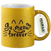 Glitzertasse Be meow forever Katze 330ml