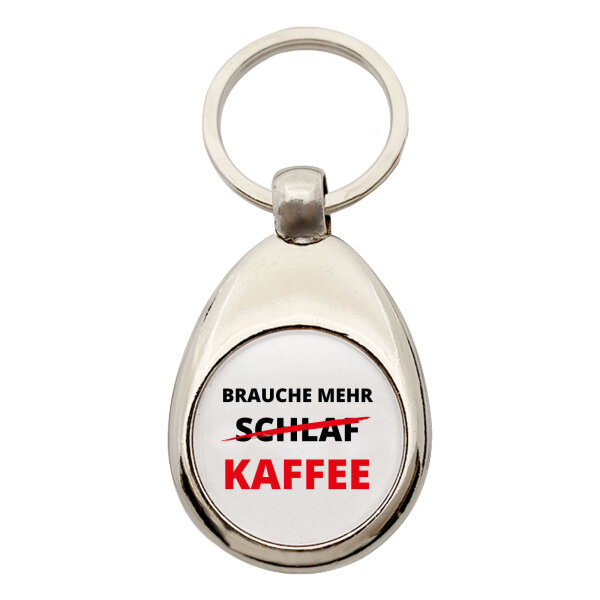 Schlüsselanhänger Brauche mehr Schlaf Kaffee