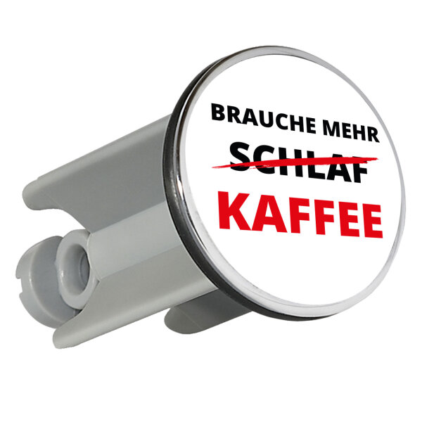 Waschbeckenstöpsel Brauche mehr Schlaf Kaffee 4cm
