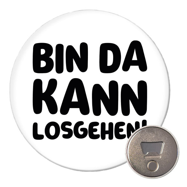 Magnet Bin da  kann losgehen 59mm Kühlschrankmagnet