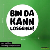 Aufkleber Bin da  kann losgehen 10cm