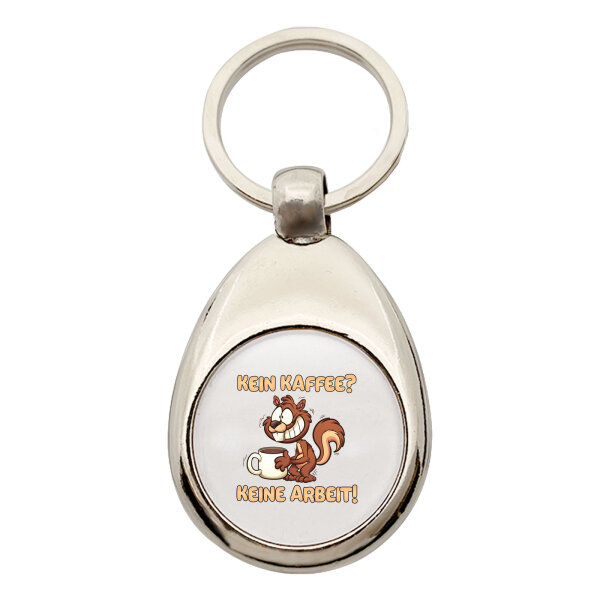 Schlüsselanhänger Kein Kaffee keine Arbeit Eichhörnchen