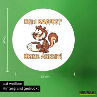 Aufkleber Kein Kaffee keine Arbeit Eichhörnchen 10cm