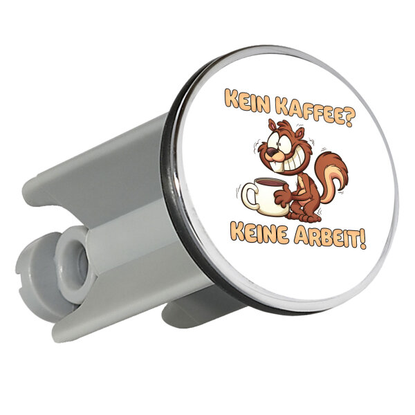 Waschbeckenstöpsel Kein Kaffee keine Arbeit Eichhörnchen 4cm Abflussstopfen