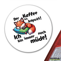 Aufkleber Kaffee kaputt immer noch Müde...