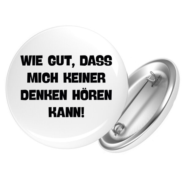 Button Gut das mich keiner denken hört
