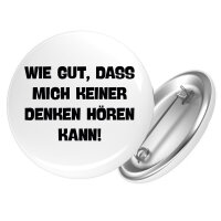 Button Gut das mich keiner denken hört