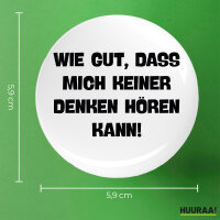 Button Gut das mich keiner denken hört