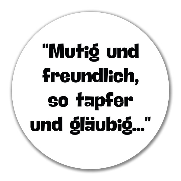 Aufkleber Mutig freundlich tapfer und gläubig 10cm