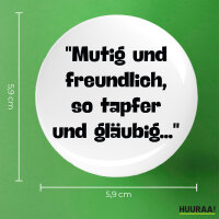 Button Mutig freundlich tapfer und gläubig