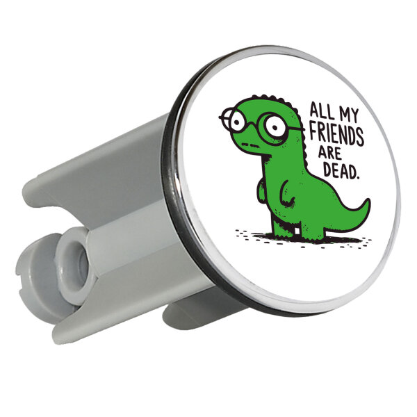 Waschbeckenstöpsel All friends are dead T-Rex 4cm Abflussstopfen