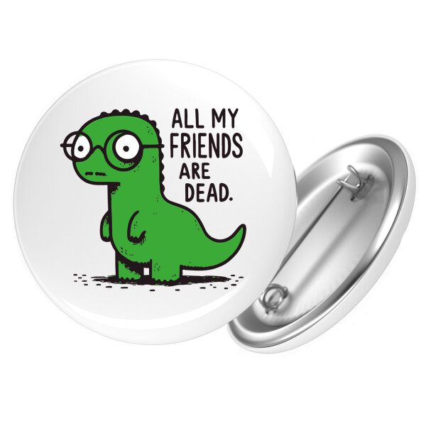Button All friends are dead T-Rex