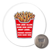Magnet Liebe allein nicht Pommes dabei 59mm...