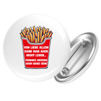 Button Liebe allein nicht Pommes dabei