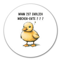 Aufkleber Endlich Wochen-Ente Wochenende 10cm rund