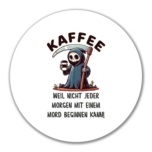 Aufkleber Kaffee weil morgens keinen Mord Sensenmann 10cm