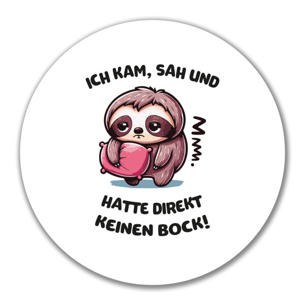 Aufkleber Kam sah und direkt keinen Bock Faultier 10cm