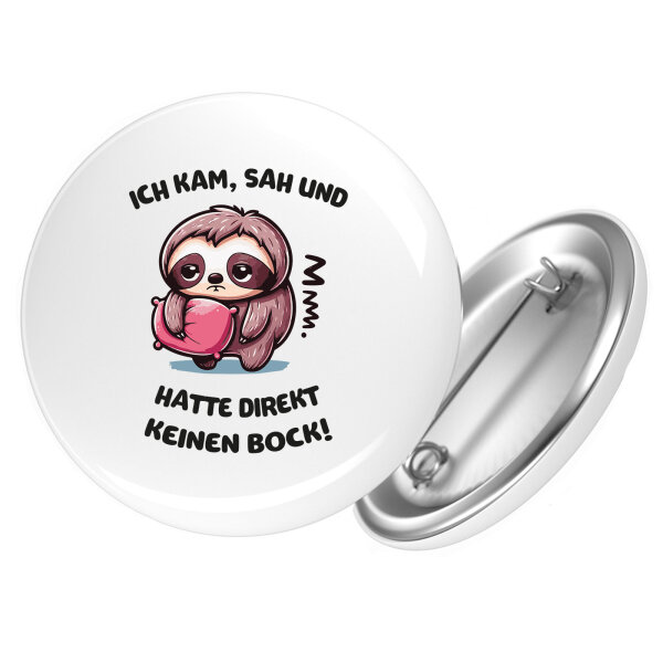 Button Kam sah und direkt keinen Bock Faultier