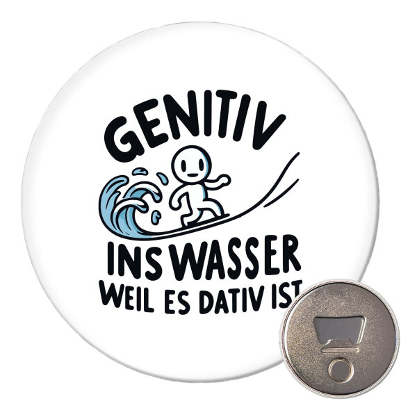 Magnet Genitiv ins Wasser Dativ ist 59mm Kühlschrankmagnet