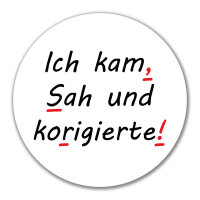 Aufkleber Kam Sah und korigierte Korrektur 10cm rund