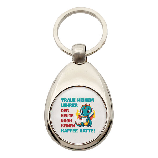 Schlüsselanhänger Lehrer trauen noch keinen Kaffee hatte Schlüsselring