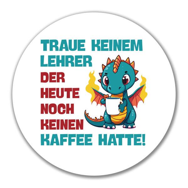 Aufkleber Lehrer trauen noch keinen Kaffee hatte 10cm