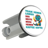Waschbeckenstöpsel Lehrer trauen noch keinen Kaffee...