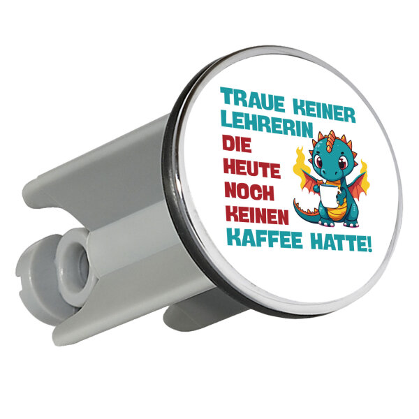 Waschbeckenstöpsel Lehrerin trauen noch keinen Kaffee hatte 4cm Abflussstopfen