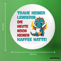 Button Lehrerin trauen noch keinen Kaffee hatte rund