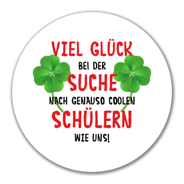 Aufkleber Glück bei suche coole Schüler 10cm rund