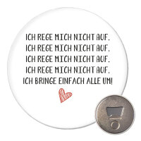 Magnet Rege mich nicht auf bringe alle um 59mm...