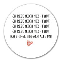Aufkleber Rege mich nicht auf bringe alle um 10cm