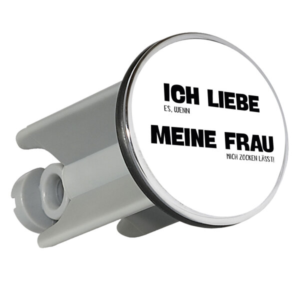 Waschbeckenstöpsel Liebe es wenn meine Frau mich zocken lässt 4cm