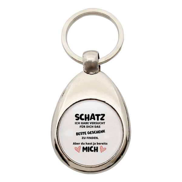 Schlüsselanhänger Schatz versucht das beste Geschenk zu finden. Aber du hast mich.