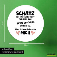 Aufkleber Schatz versucht das beste Geschenk zu finden. Aber du hast mich. 10cm rund