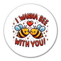 Aufkleber Wanna Bee with you. Bienen 10cm rund