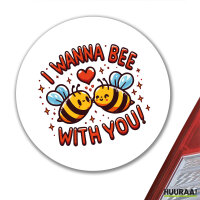 Aufkleber Wanna Bee with you. Bienen 10cm rund