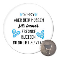 Magnet Müssen für immer Freunde bleiben. Du...