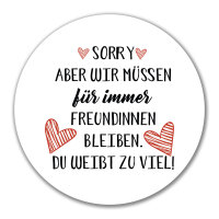 Aufkleber Du weißt zu viel. Müssen für immer Freunde bleiben. 10cm rund