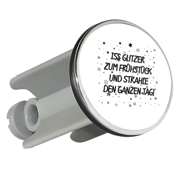 Waschbeckenstöpsel Iss Glitzer zum Frühstück und strahle den ganzen Tag 4cm