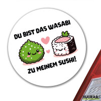 Aufkleber Bist das Wasabi zu meinem Sushi 10cm rund