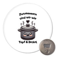 Magnet Zusammen sind wir Topf und Deckel 59mm...