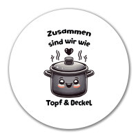 Aufkleber Zusammen sind wir Dopf und Deckel 10cm rund