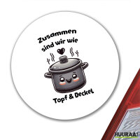 Aufkleber Zusammen sind wir Dopf und Deckel 10cm rund
