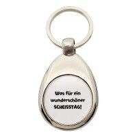 Schlüsselanhänger Was für ein wunderschöner Scheisstag