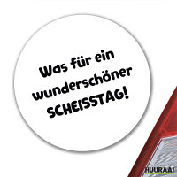 Aufkleber Was für ein wunderschöner Scheisstag...