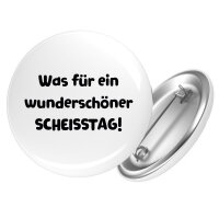 Button Was für ein wunderschöner Scheisstag rund