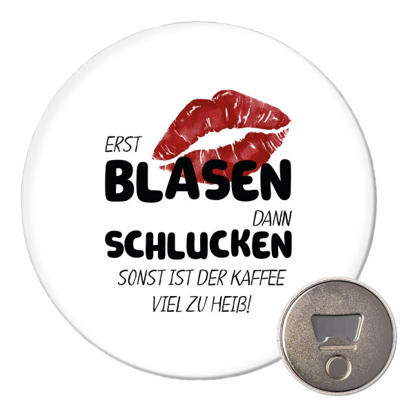 Magnet Erst blasen dann schlucken, sonst Kaffee zu heiß 59mm Kühlschrankmagnet